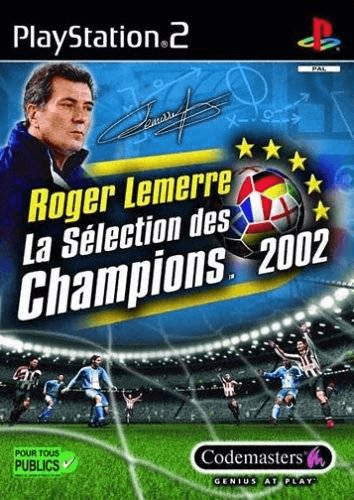 Roger Lemerre: La Selection des Champions 2002